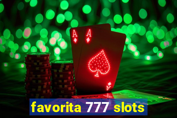 favorita 777 slots